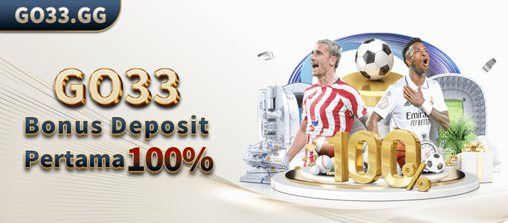 go33 100% first deposit bonus